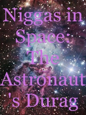 cover image of Niggas in Space